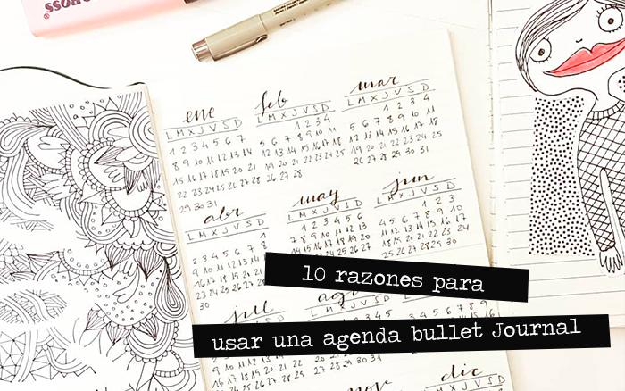10 Razones para Usar una Agenda Bullet Journal
