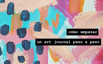 Cómo empezar un Art Journal Paso a Paso